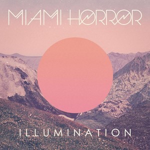 Miami Horror - Illumination LP