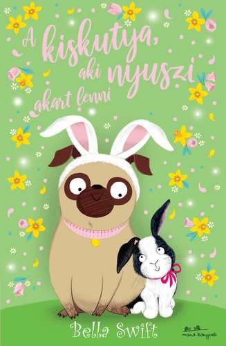 Kniha A kiskutya, aki nyuszi akart lenni - Bella Swift