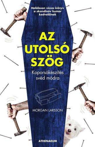 Az utolsó szög - Morgan Larsson,Péter Papolczy