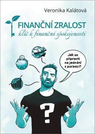 Finanční zralost - Veronika Kalátová