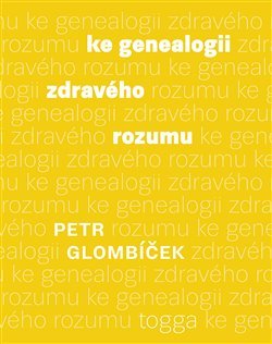 Kniha Ke genealogii zdravého rozumu - Petr Glombíček