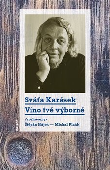 Víno tvé výborné - Sváťa Karásek,Štěpán Hájek,Michal Plzák