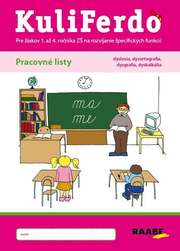 KuliFerdo - Pracovné listy (dyslexia, dysortografia, dysgrafia, dyskalkúlia) - Libuša Bednáriková,Dana Kovárová,Alena Kurtulíková,Mária Mydlová,Renáta Sivoková