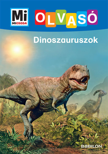 Dinoszauruszok - Mi Micsoda Olvasó - Karin Bischoff,Csaba Varga,Ruth Koch