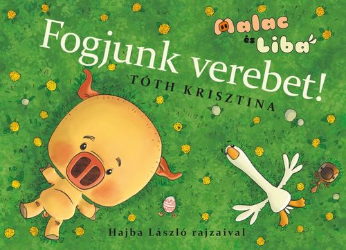 Kniha Malac és Liba 4: Fogjunk verebet! - Krisztina Tóth