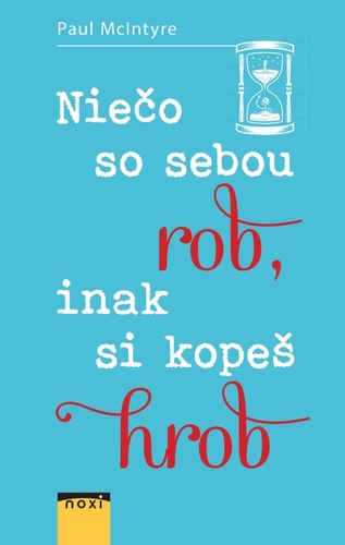 Kniha Niečo so sebou rob, inak si kopeš hrob