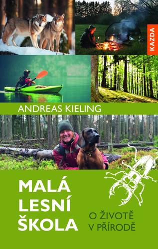 Malá lesní škola: O životě v přírodě - Andreas Kieling,Magdalena Havlová