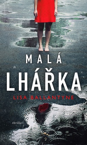 Kniha Malá lhářka - Lisa Ballantyne,Michaela Martinová
