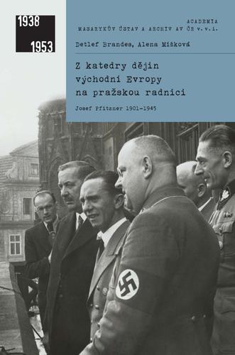 Z katedry dějin východní Evropy na pražskou radnici - Josef Pfitzner 1901-1945 kúpite na Panta Rhei