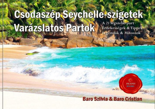 Csodaszép Seychelle-szigetek - Szilvia Baro,Cristian Baro