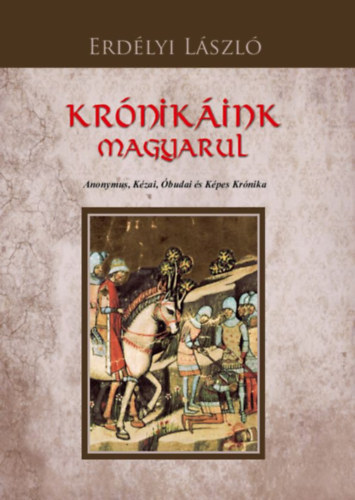 Krónikáink magyarul - László Erdélyi