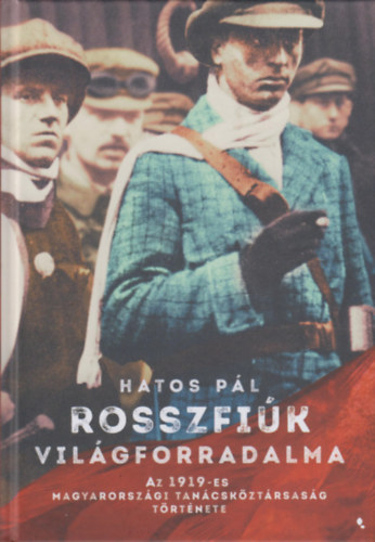 Kniha Rosszfiúk világforradalma - Pál Hatos