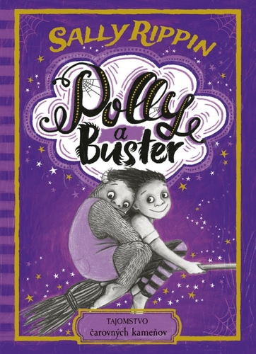 Polly a Buster 2: Tajomstvo čarovných kameňov - Sally Rippin,Sally Rippin,Eva Budjačová