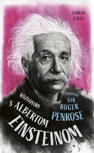 Rozhovory s Albertom Einsteinom - Carlos Calle,Nikola Betková
