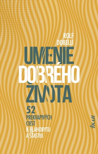 Kniha Umenie dobrého života - 52 prekvapivých ciest k blahobytu a šťastiu