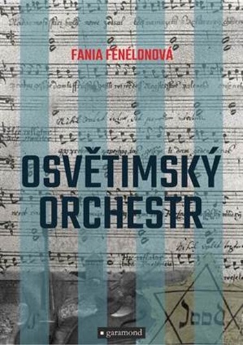 Kniha Osvětimský orchestr (brožovaná) - Fania Fénélonová,Svetozár Pantůček