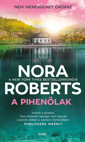 Kniha A pihenőlak - Nora Roberts