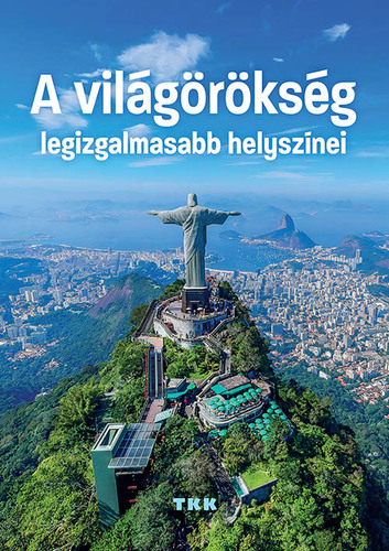 A világörökség legizgalmasabb helyszínei 2. kiadás