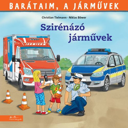 Kniha Barátaim, a járművek 10: Szirénázó járművek - Christian Tielmann