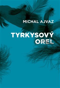 Kniha Tyrkysový orel - Michal Ajvaz