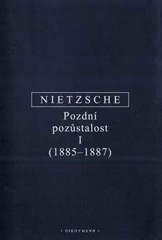 Kniha Pozdní pozůstalost I - Friedrich Nietzsche
