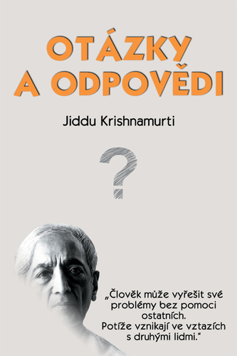 Otázky a odpovědi - Jiddu Krišnamurtí,Richard Čábelka