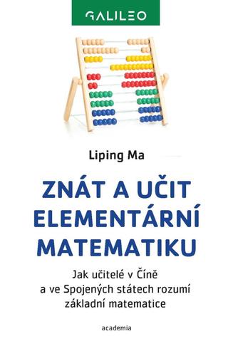 Kniha Znát a učit elementární matematiku - Jak učitelé v Číně a ve Spojených státech rozumí základní matematice