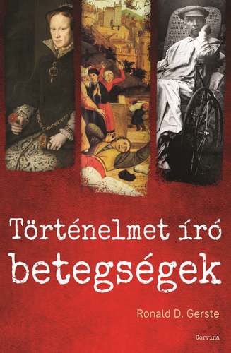 Kniha Történelmet író betegségek - Ronald D. Gerste,László Gyóri
