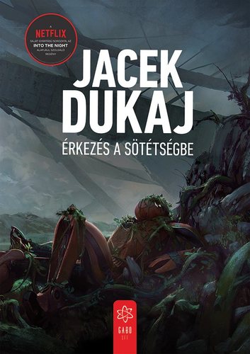 Kniha Érkezés a sötétségbe - Jacek Dukaj,Zsuzsa Mihályi