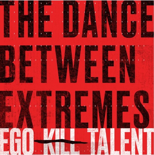 Ego Kill Talent - The Dance Between Extremes LP