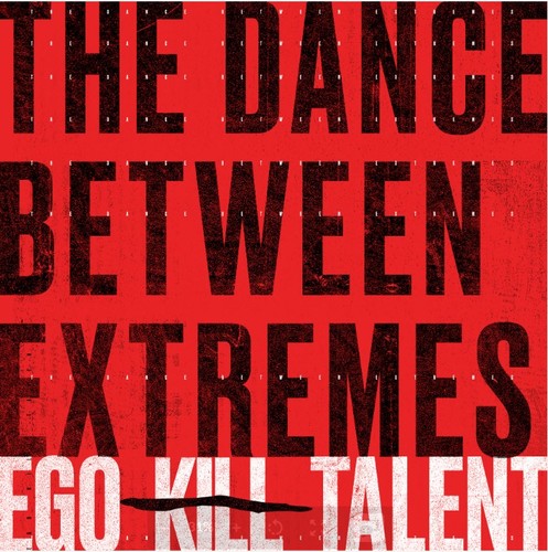 Kniha Ego Kill Talent - The Dance Between Extremes LP