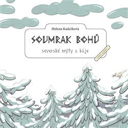 Soumrak bohů - Helena Kadečková