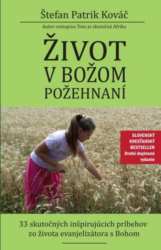 Život v Božom požehnaní, 2. rozšírené vydanie - Štefan Patrik Kováč