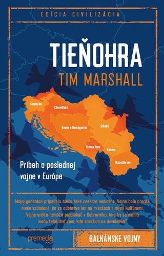 Tieňohra. Príbeh o poslednej vojne v Európe - Tim Marshall