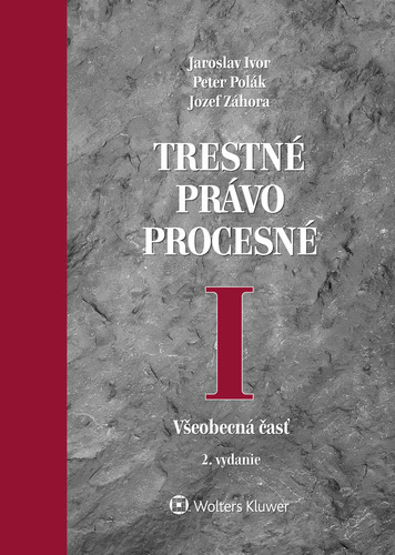 Trestné právo procesné I, 2. vydanie - Jaroslav Ivor,Peter Polák,Jozef Záhora