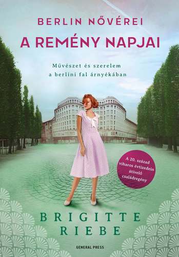 Kniha Berlin nővérei 3: A remény napjai - Brigitte Riebe,Zsuzsa Berecz