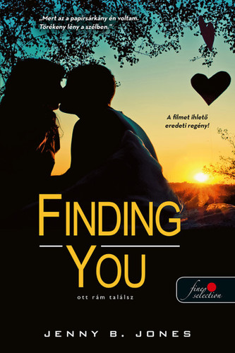 Kniha Finding You - Ott rám találsz - Jenny B. Jones,Katalin Tóth