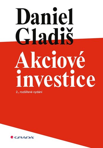 Akciové investice, 2., rozšířené vydání - Daniel Gladiš