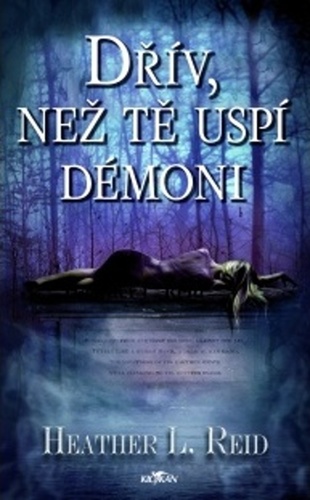 Dřív, než tě uspí démoni - Heather L. Reid,Ondřej Duha