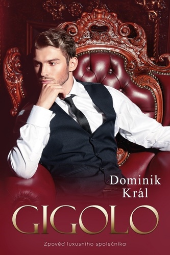 Gigolo (Zpověď luxusního společníka) - Dominik Král