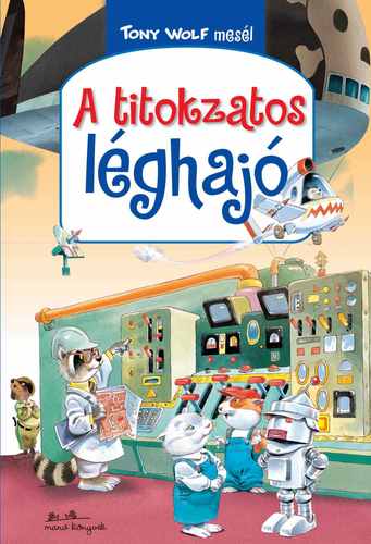 Tony Wolf mesél 3: A titokzatos léghajó