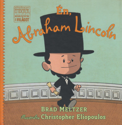 Én, Abraham Lincoln - Brad Meltzer