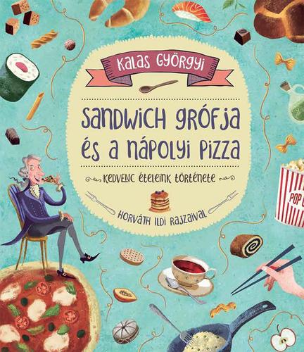 Sandwich grófja és a nápolyi pizza - Györgyi Kalas