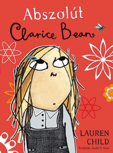 Abszolút Clarice Bean - Lauren Child,Anna T. Szabó