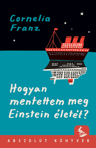 Kniha Hogyan mentettem meg Einstein életét? - Cornelia Franzová