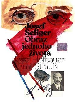 Kniha Josef Seliger Obraz jednoho života