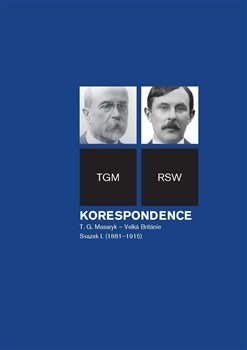 Kniha Korespondence: T. G. Masaryk- Velká Británie - Dagmar Hájková,Svatopluk Herc,Jitka Jindřišková