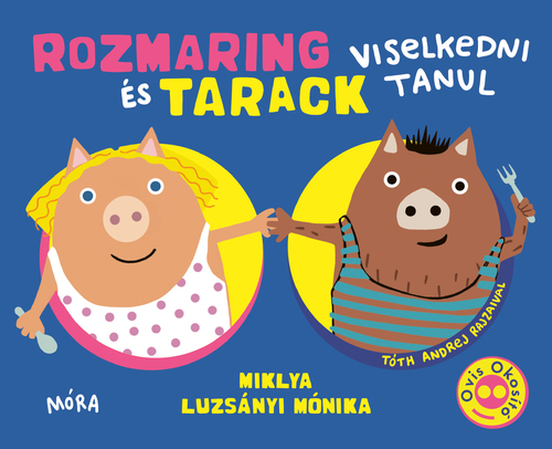 Kniha Rozmaring és Tarack viselkedni tanul - Miklya Luzsányi Mónika
