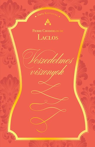 Veszedelmes viszonyok - Choderlos de Laclos