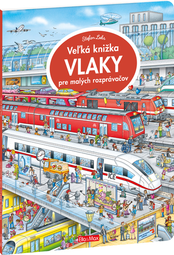 Veľká knižka VLAKY pre malých rozprávačov - Stefan Lohr